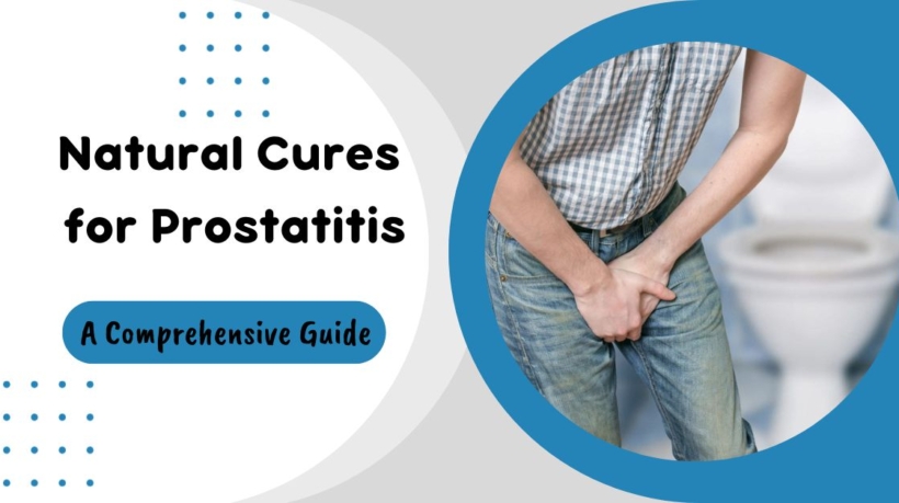 Natural Cures for Prostatitis